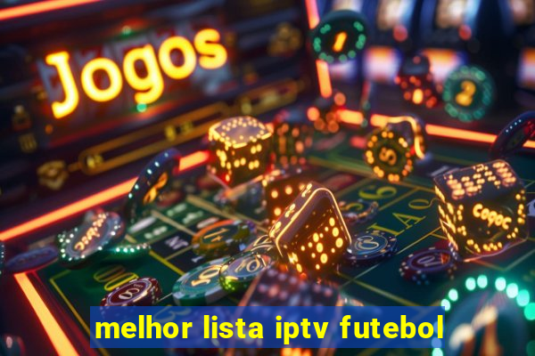 melhor lista iptv futebol